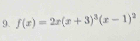 f(x)=2x(x+3)^3(x-1)^2