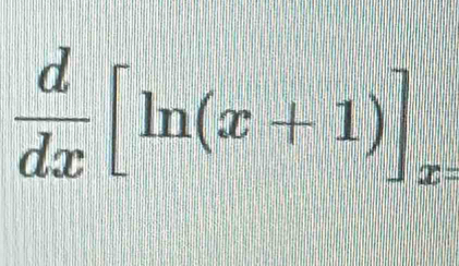  d/dx [ln (x+1)]_x=