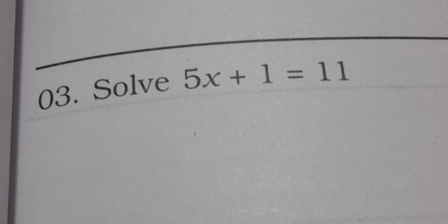 Solve 5x+1=11