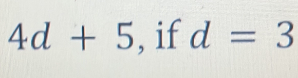 4d+5 , if d=3