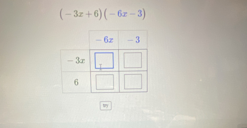 (-3x+6)(-6x-3)
try