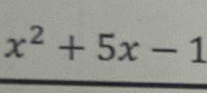 x^2+5x-1