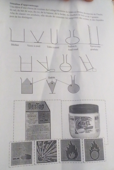 Situation J apprentissage 
Une élève d'une classe de sixième du Collège Moderne de Makora timème du nuethe de l'iule 
du sel, du lait de soja, du riz, de la banane, de la farine, du charbon de bois es de l'igmme 
Afin de classer ces produits, elle décide de connaltre les peopriétés des solides et des lipuides 
puis de les distinguer