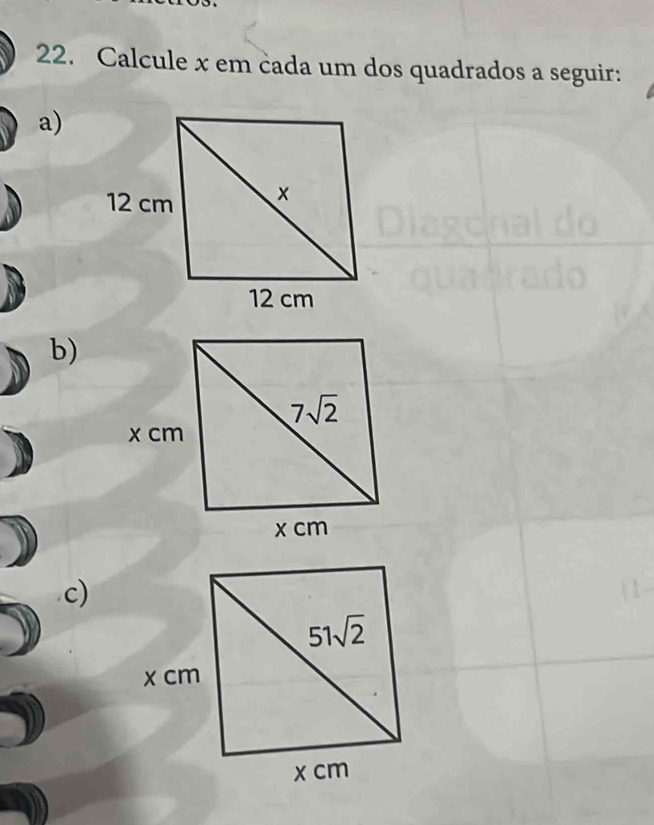 Calcule x em cada um dos quadrados a seguir:
a)
b)
c)