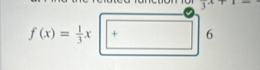 frac 3x+1=
f(x)= 1/3 x□ + 6