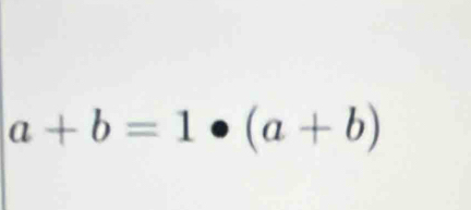 a+b=1· (a+b)