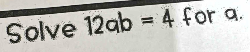 Solve 12qb=4 for a.