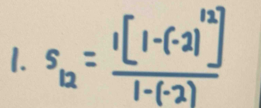 S_12=frac 1[1-(-2)^12]1-(-2)