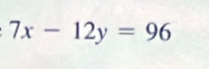 7x-12y=96