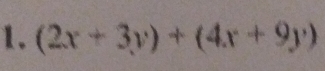 (2x+3y)+(4x+9y)