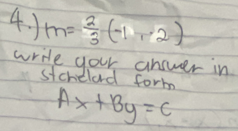 ) m= 2/3 (-1,2)
Ax+By=C