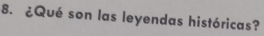 ¿Qué son las leyendas históricas?