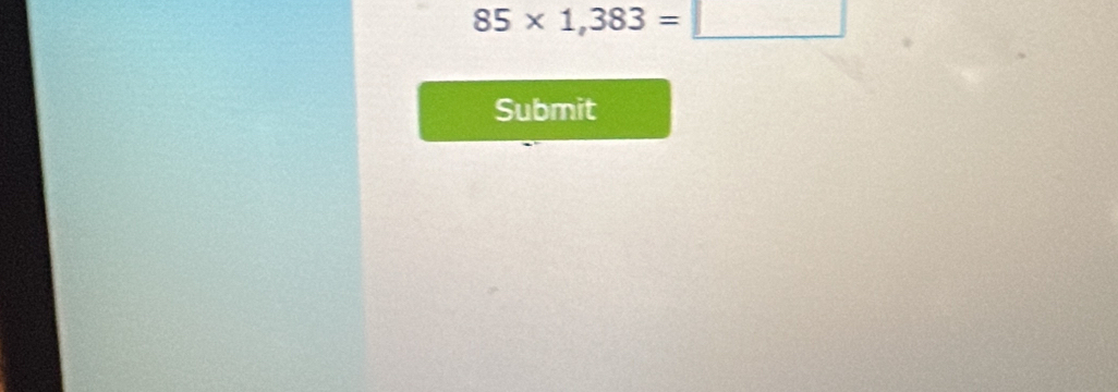 85* 1,383=□
Submit