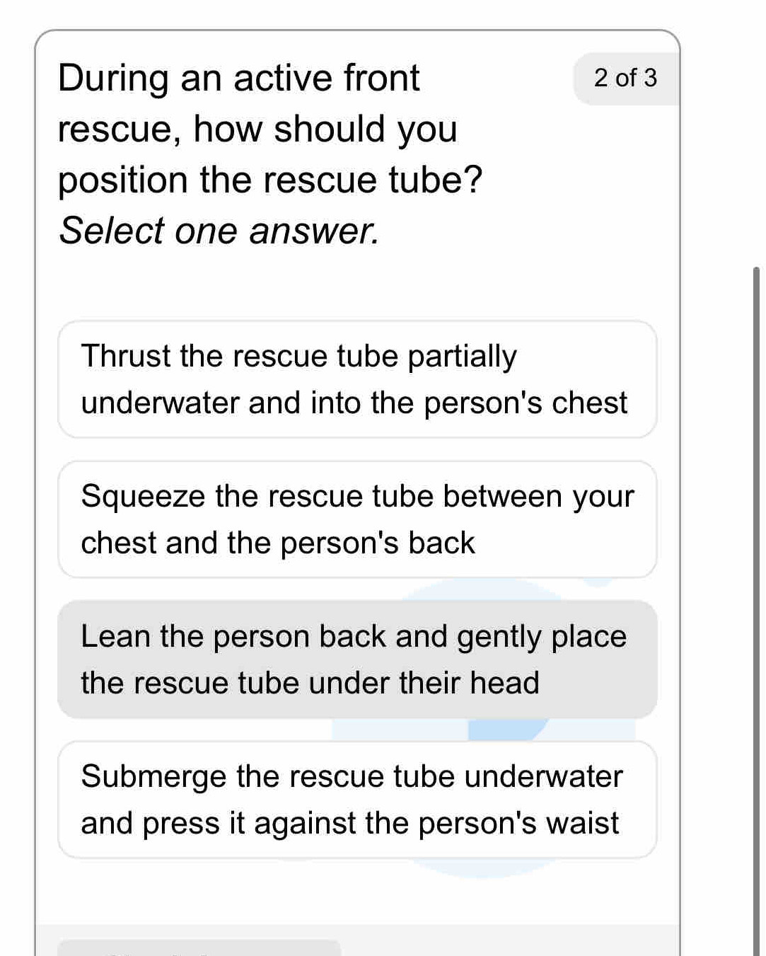 Solved: During an active front 2 of 3 rescue, how should you position ...