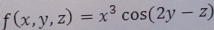 f(x,y,z)=x^3cos (2y-z)