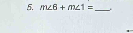 m∠ 6+m∠ 1= _.