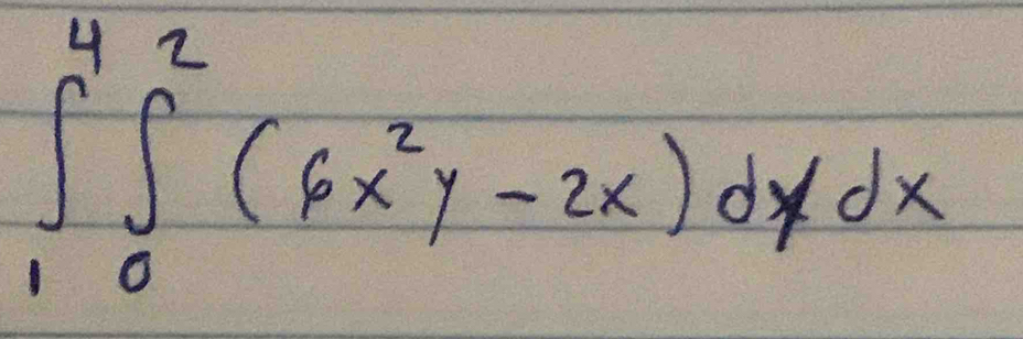 ∈tlimits _1^(4∈tlimits _0^2(6x^2)y-2x)dydx