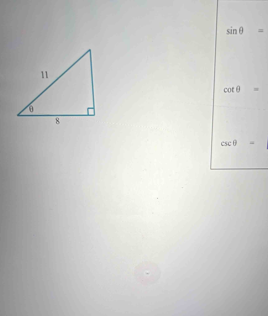 sin θ =
cot θ =
csc θ =