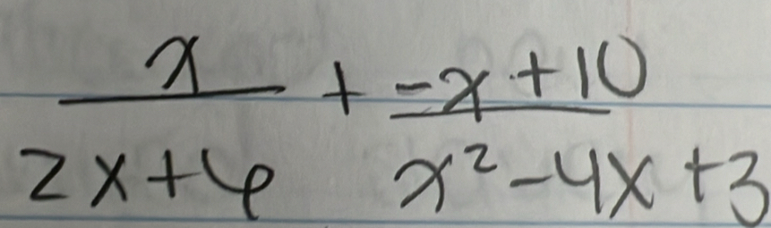  x/2x+6 + (-x+10)/x^2-4x+3 