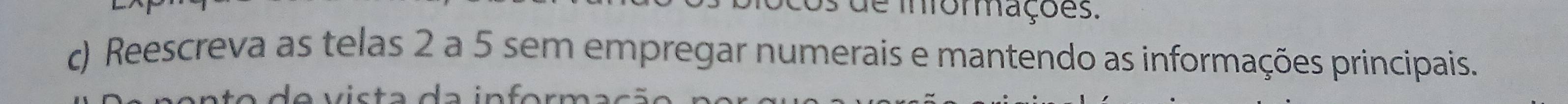 mormações. 
c) Reescreva as telas 2 a 5 sem empregar numerais e mantendo as informações principais.