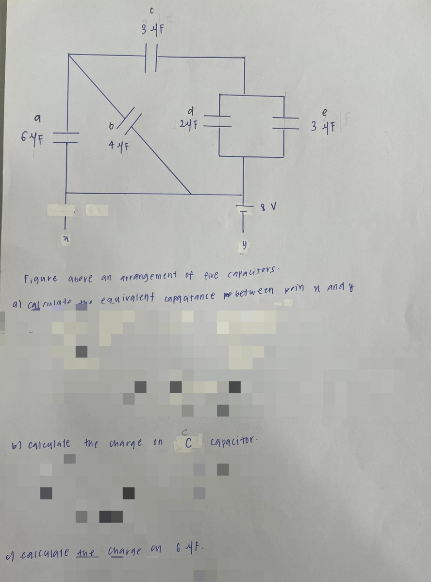 Figur 
al calrulate the equivalent capaatance between prin n and y
C
b) culculate the charge on C capacitor. 
o carculate the charge on 6 -F.