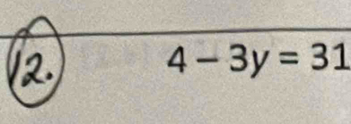 4-3y=31