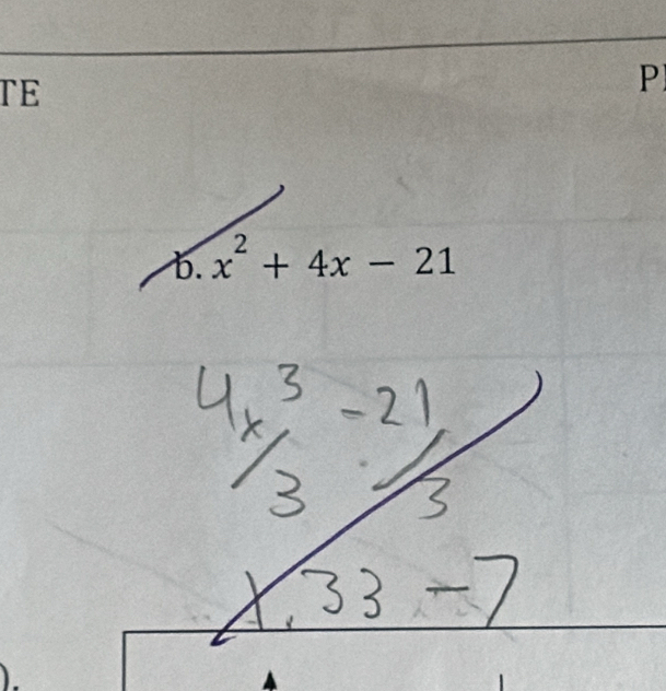 TE 
P 
b. x^2+4x-21