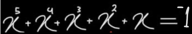 x^5+x^4+x^3+x^2+x=^-1