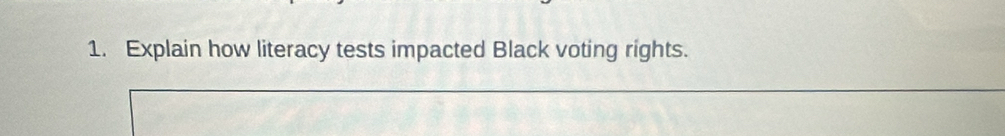 Explain how literacy tests impacted Black voting rights.