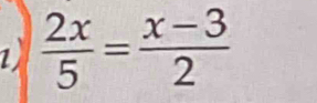  2x/5 = (x-3)/2 