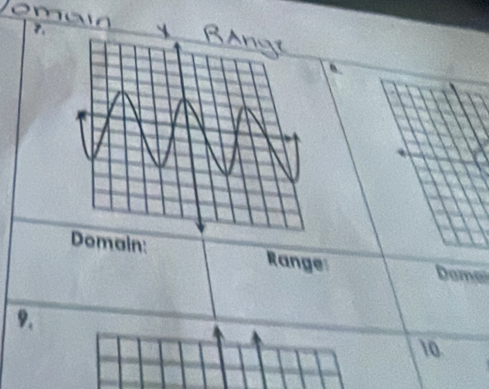 Domain: 
Range Dome 
9. 
10