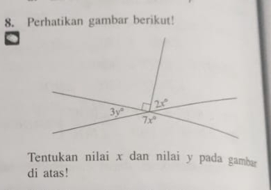 Perhatikan gambar berikut!
Tentukan nilai x dan nilai y pada gambar
di atas!