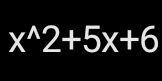 x^(wedge)2+5x+6