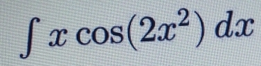 ∈t xcos (2x^2)dx