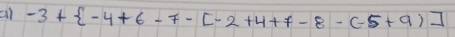 al -3+ -4+6-7-[-2+4+7-8-(-5+9)]