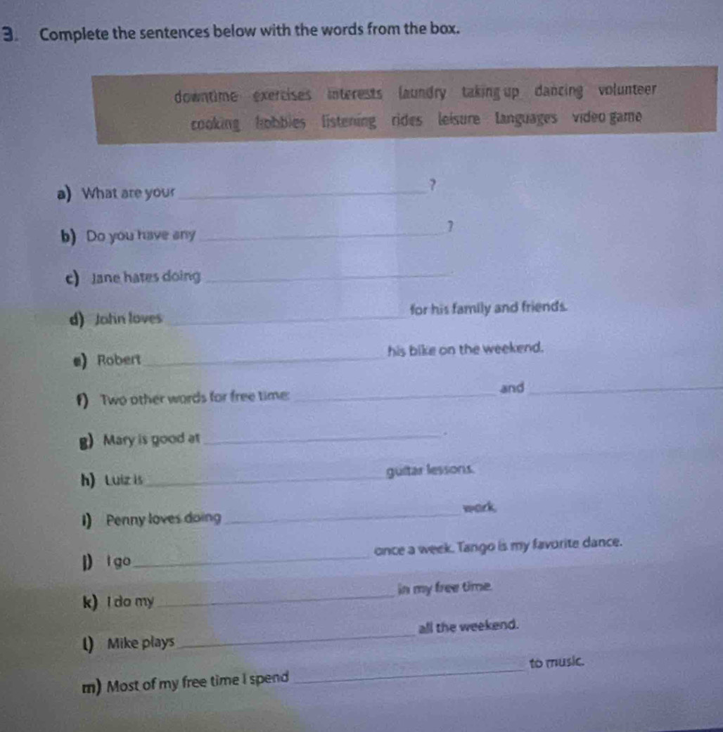Resolvido:Complete the sentences below with the words from the box ...