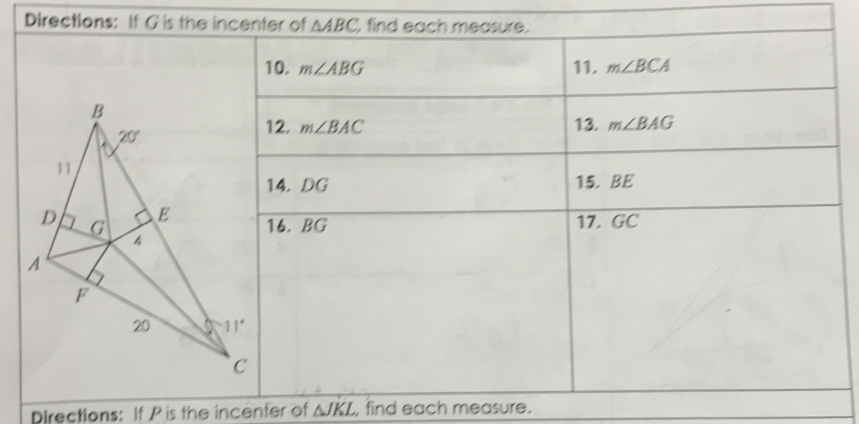 Directions: If G
Directions: If P is the incenter of △ JKL , find each measure.