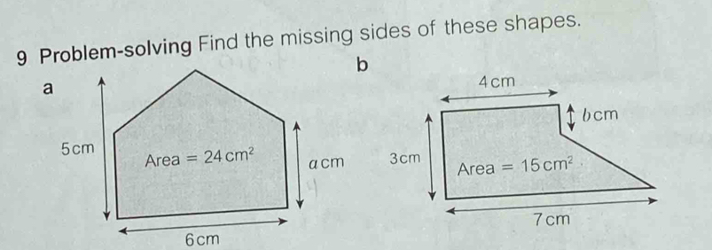 Solved: Problem-solving Find the missing sides of these shapes. b a 6cm ...