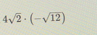 4sqrt(2)· (-sqrt(12))