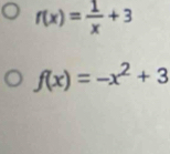 r(x)= 1/x +3
f(x)=-x^2+3