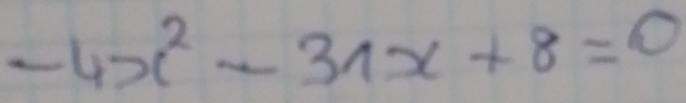 -4x^2-31x+8=0