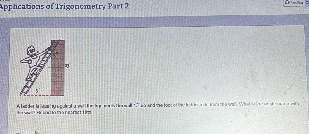 Solved: Applications of Trigonometry Part 2 Reading o A ladder is ...
