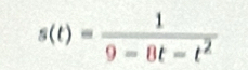 s(t)= 1/9-8t-t^2 