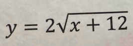 y=2sqrt(x+12)