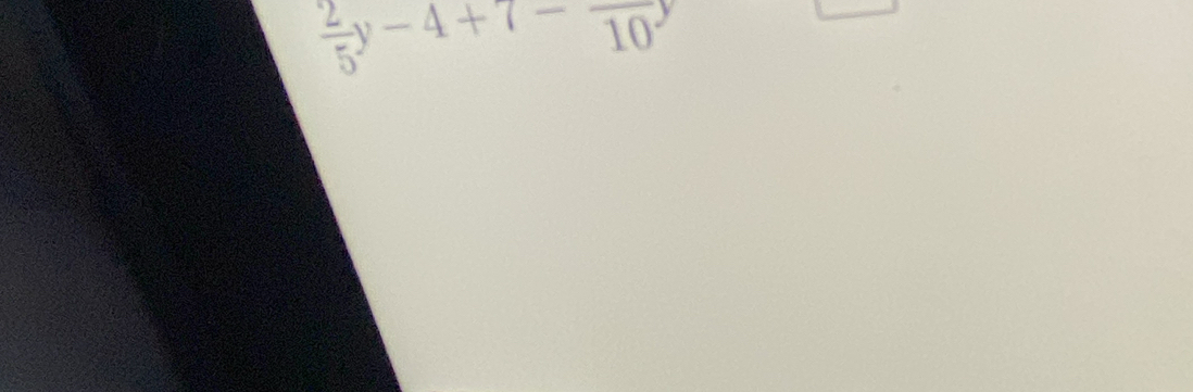  2/5 y-4+7-frac 10y