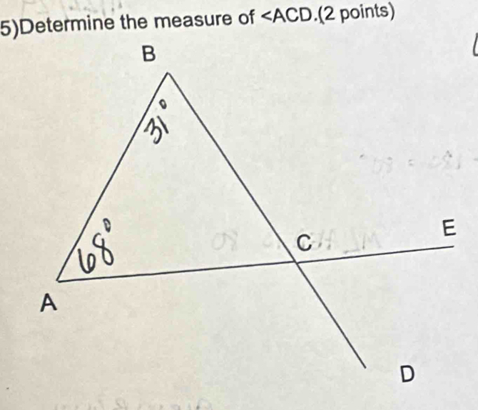 5)Determine the measure of ∠ ACD (2 points)