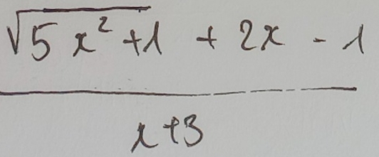  (sqrt(5x^2+1)+2x-1)/x+3 