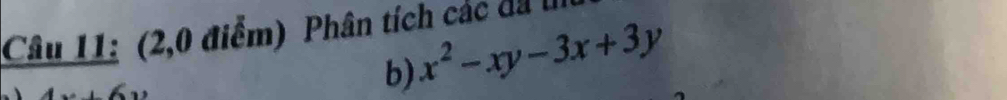 (2,0 điểm) Phân tích các đã 
b) x^2-xy-3x+3y