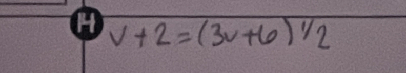 V+2=(3v+6)^1/2