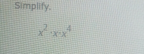 Simplify.
x^2· x· x^4